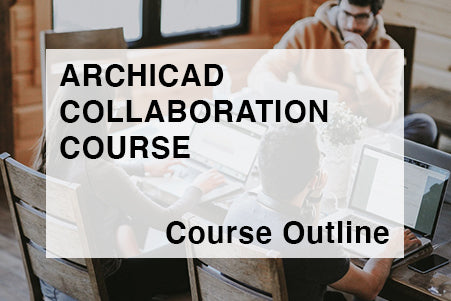 ArchiCAD Collaboration Course Outline