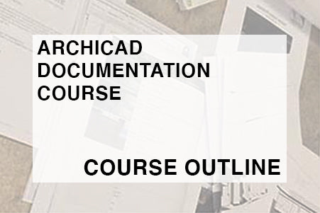 ArchiCAD Architectural Documentation Course Outline