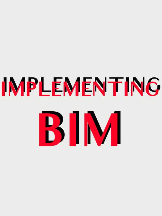 Implementing BIM - through the eyes of a Business Manager