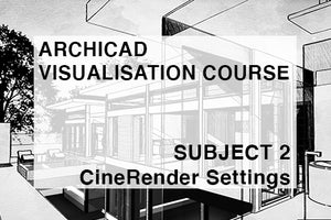 Visualisation Course - Subject 2 - CineRender Settings